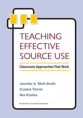 Teaching Effective Source Use by Zuzana Tomas, Jennifer Mott-Smith & Ilka Kostka