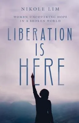 Liberation Is Here by Nikole Lim