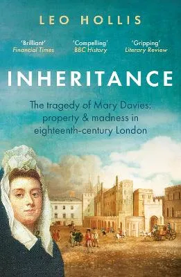 Inheritance: The Lost History of Mary Davies by Leo Hollis