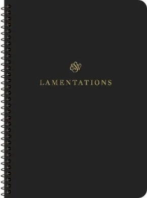 ESV Scripture Journal, Spiral-Bound Edition: Lamentations by 
