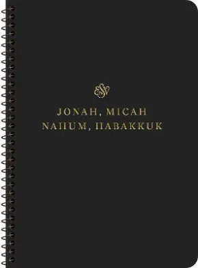 ESV Scripture Journal, Spiral-Bound Edition: Jonah, Micah, Nahum, and Habakkuk by Esv Bibles