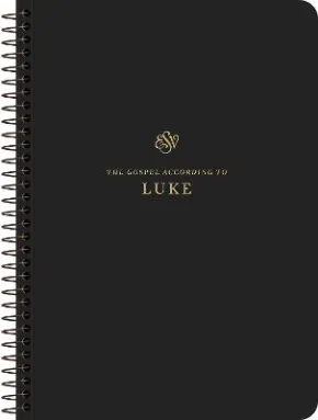 ESV Scripture Journal, Spiral-Bound Edition: Luke by Esv Bibles