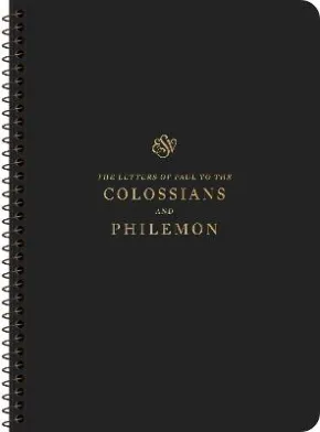 ESV Scripture Journal, Spiral-Bound Edition: Colossians and Philemon by