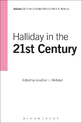 Halliday in the 21st Century by Jonathan J. Webster, M.A.K. Halliday