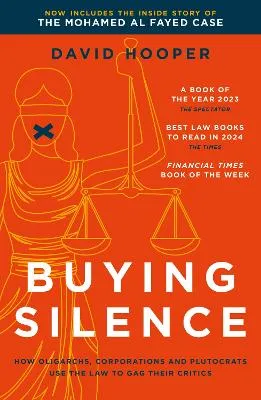 Buying Silence: How oligarchs, corporations and plutocrats use the law to gag their critics by David Hooper