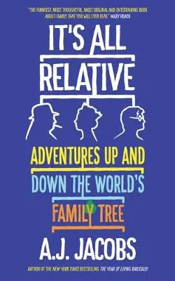It's All Relative by A.J. Jacobs