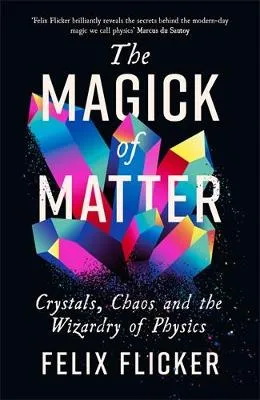 Magick of Matter, The by Felix Flicker