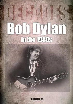 Bob Dylan in the 1980s by Don Klees
