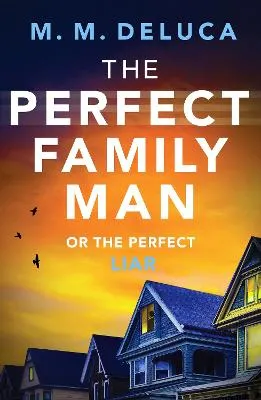 Perfect Family Man, The by M. M. DeLuca
