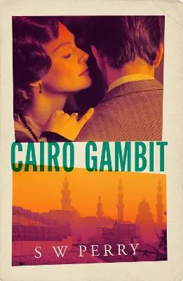 Cairo Gambit by S. W. Perry
