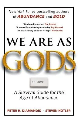  We Are As Gods: A Survival Guide for the Age of Abundance by Steven Kotler, Peter H. Diamandis