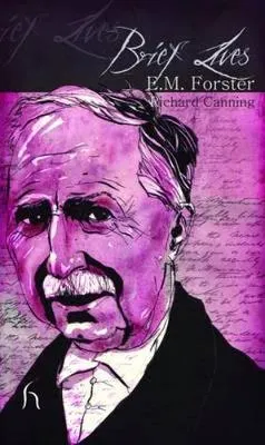 Brief Lives Em Forster by Richard Canning