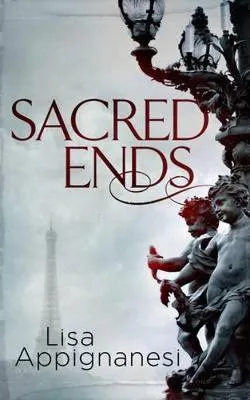 Sacred ends by Lisa Appignanesi