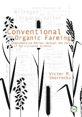 Conventional and Organic Farming by Victor M. Shorrocks