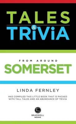 Tales & Trivia from around Somerset by Linda Fernley