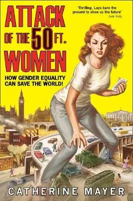 Attack of the 50 Ft. Women by Catherine Mayer