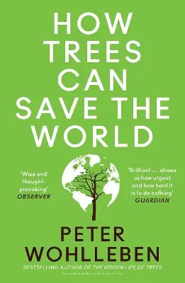 How Trees Can Save the World by Peter Wohlleben