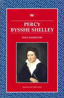 Percy Bysshe Shelley by Paul Hamilton