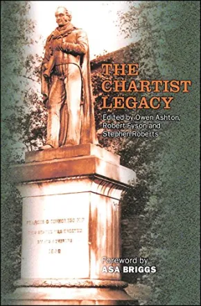 The Chartist Legacy by Owen R. Ashton