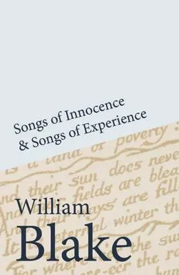 Songs of Innocence & Songs of Experience by William Blake