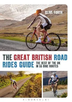 The Great British Road Rides Guide by Clive Forth