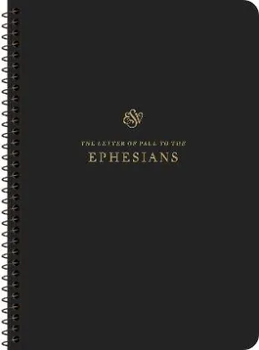 ESV Scripture Journal, Spiral-Bound Edition: Ephesians by Esv Esv Bibles, Esv Bibles