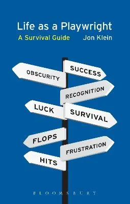 Life as a Playwright: A Survival Guide by Jon Klein