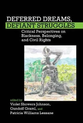 Deferred Dreams, Defiant Struggles. by Violet Showers Johnson, Gundolf Graml, Patricia Williams Lessane