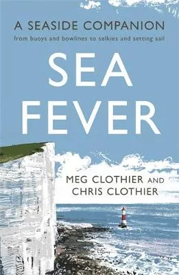 Sea Fever by Meg Clothier, Chris Clothier