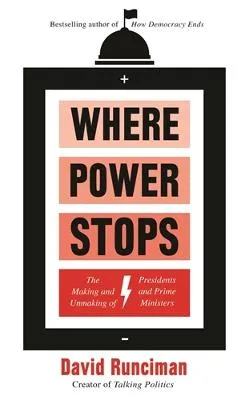 Where Power Stops by David Runciman