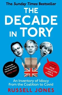 The Decade in Tory by Russell Jones
