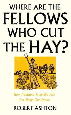 Where Are the Fellows Who Cut the Hay? by Robert Ashton
