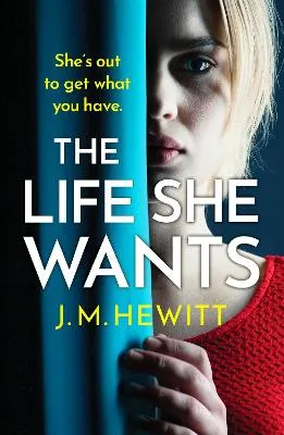 Life She Wants, The by J.M. Hewitt