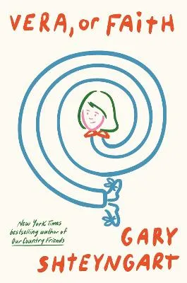 Vera, Or Faith by Gary Shteyngart