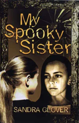 My Spooky Sister by Sandra Glover