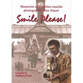 Smile Please! Memories of Brighton Seaside by Mandy Gentle