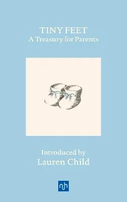 Tiny Feet: A Treasury for Parents by Tracey Ullman