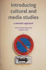 Introducing Cultural and Media Studies by Tony Thwaites, Lloyd Davis, Warwick Mules