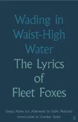 Wading in Waist-High Water by Fleet Foxes
