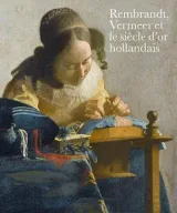 Rembrandt, Vermeer et le SiÃ¨cle d'or Hollandais by Blaise Ducos, Lara Yeager-Crasselt