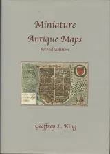 Miniature Antique Maps by Geoffrey L. King