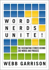 Word Nerds Unite! by Webb Garrison