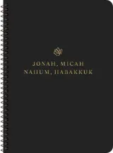 ESV Scripture Journal, Spiral-Bound Edition: Jonah, Micah, Nahum, and Habakkuk by Esv Bibles