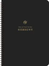 ESV Scripture Journal, Spiral-Bound Edition: Hebrews by Esv Bibles