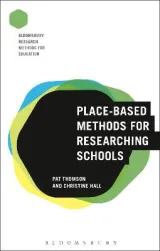 Place-Based Methods for Researching Schools by Professor Pat Thomson, Professor Christine Hall