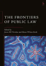 The Frontiers of Public Law by Professor Jason NE Varuhas, Shona Wilson Stark