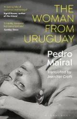 The Woman from Uruguay by Pedro Mairal, Jennifer Croft