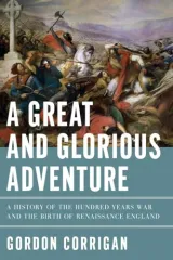 A Great and Glorious Adventure by Gordon Corrigan