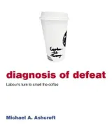 Diagnosis of Defeat by Michael Ashcroft