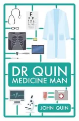 Dr. Quin, Medicine Man by John Quin